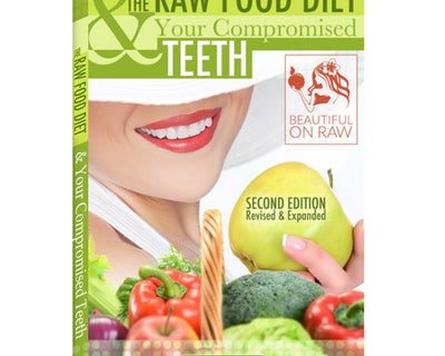 Ebook-The Raw Food Diet and Your Compromised Teeth